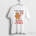 Classic Gingerbread Its Not Going To Lick Itself Christmas T-Shirts, Hoodie, Sweatshirt | InkRitualCo.com