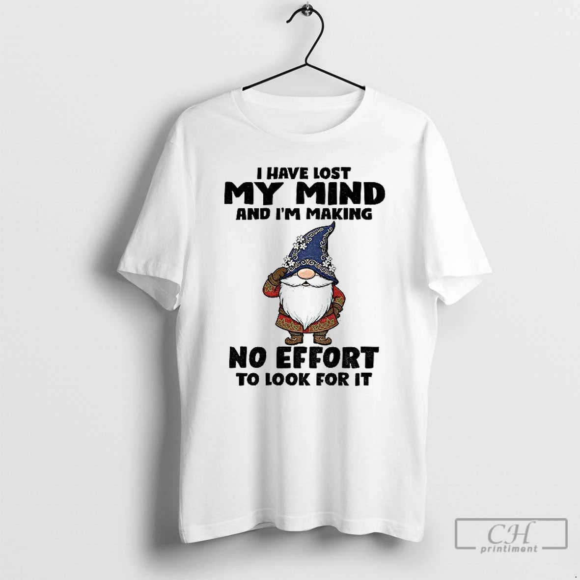 Classic Gnome I Have Lost My Mind And Im Making No Effort To Look For T-Shirts, Hoodie, Sweatshirt | InkRitualCo.com