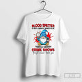 Classic Gnome Blood Spatter Is Red Luminol Shines Blue I Watch Enough Crime Shows Theyll T-Shirts, Hoodie, Sweatshirt