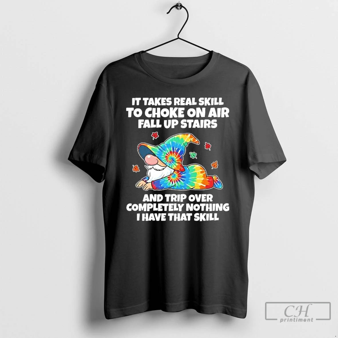 Classic Gnome It Takes Real Skill To Choke On Air Fall Up Stairs And Trip T-Shirts, Hoodie, Sweatshirt | InkRitualCo.com