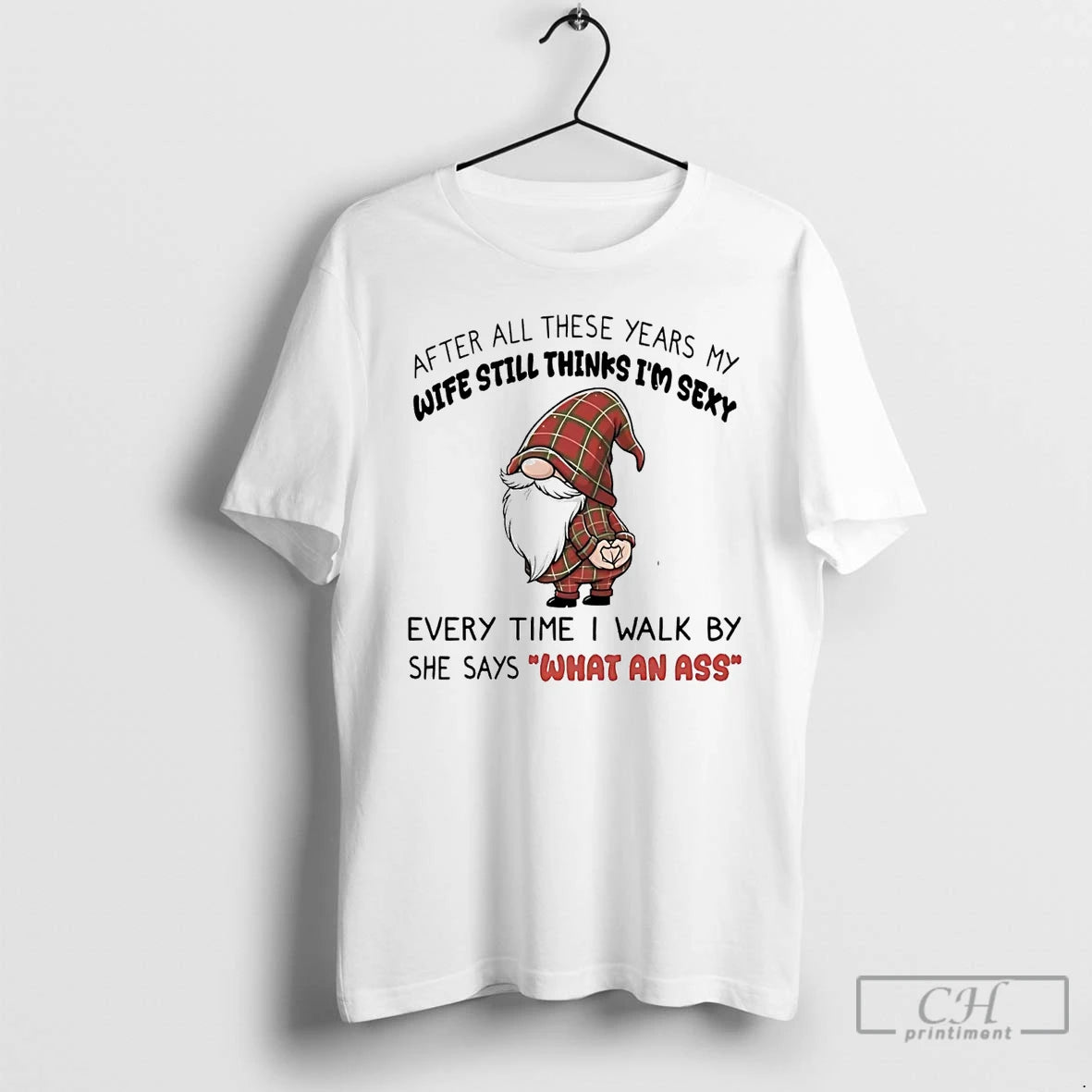 Classic Gnome Wife Still Thinks Im Sexy What An Ass Christmas T Shirts Hoodie, Sweatshirt | InkRitualCo.com