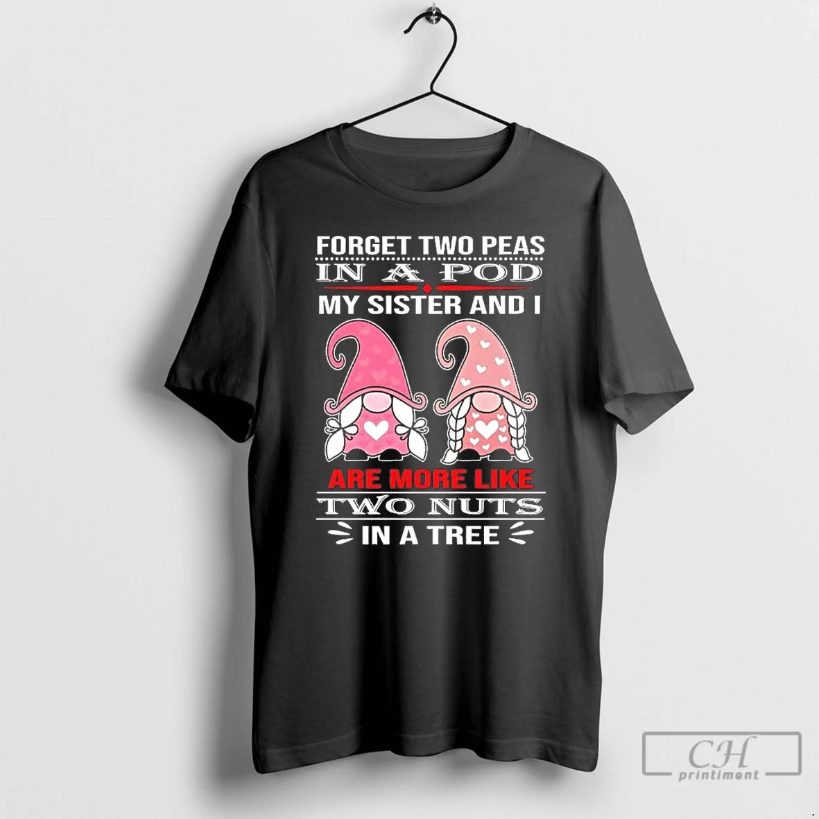 Classic Gnomes Forget Two Peas In A Pod My Sister And I Are More Likes T-Shirts, Hoodie, Sweatshirt | InkRitualCo.com