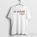 Classic Go Hickory All The Way T-Shirts, Hoodie, Sweatshirt | InkRitualCo.com