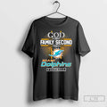 Classic God First Family Second Then Miami Dolphins Football 2025 T-Shirts, Hoodie, Sweatshirt | InkRitualCo.com