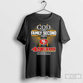 Classic God First Family Second Then Sf 49ers Football 2025 T-Shirts, Hoodie, Sweatshirt | InkRitualCo.com