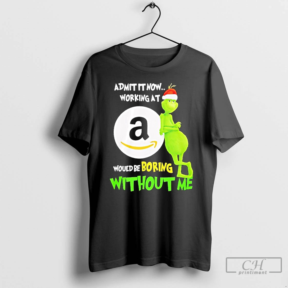 Classic Grinch Admit It Now Working At Amazon Would Be Boring Without Me T Shirts Hoodie, Sweatshirt | InkRitualCo.com