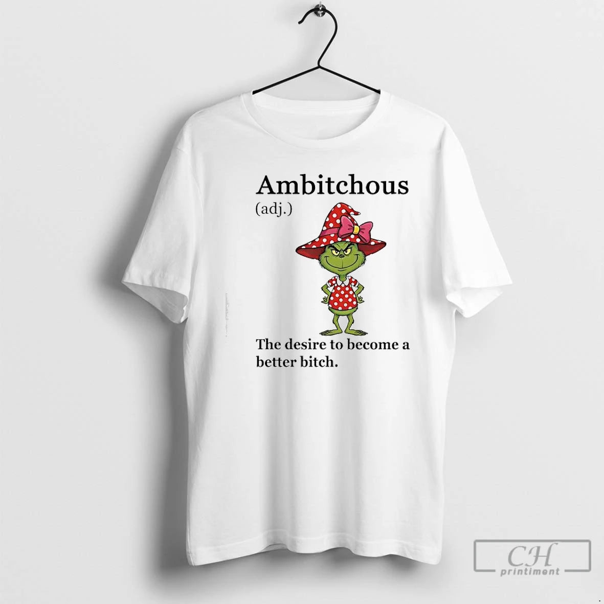Classic Grinch Ambitchous The Desire To Become A Better Bitch T-Shirts, Hoodie, Sweatshirt | InkRitualCo.com