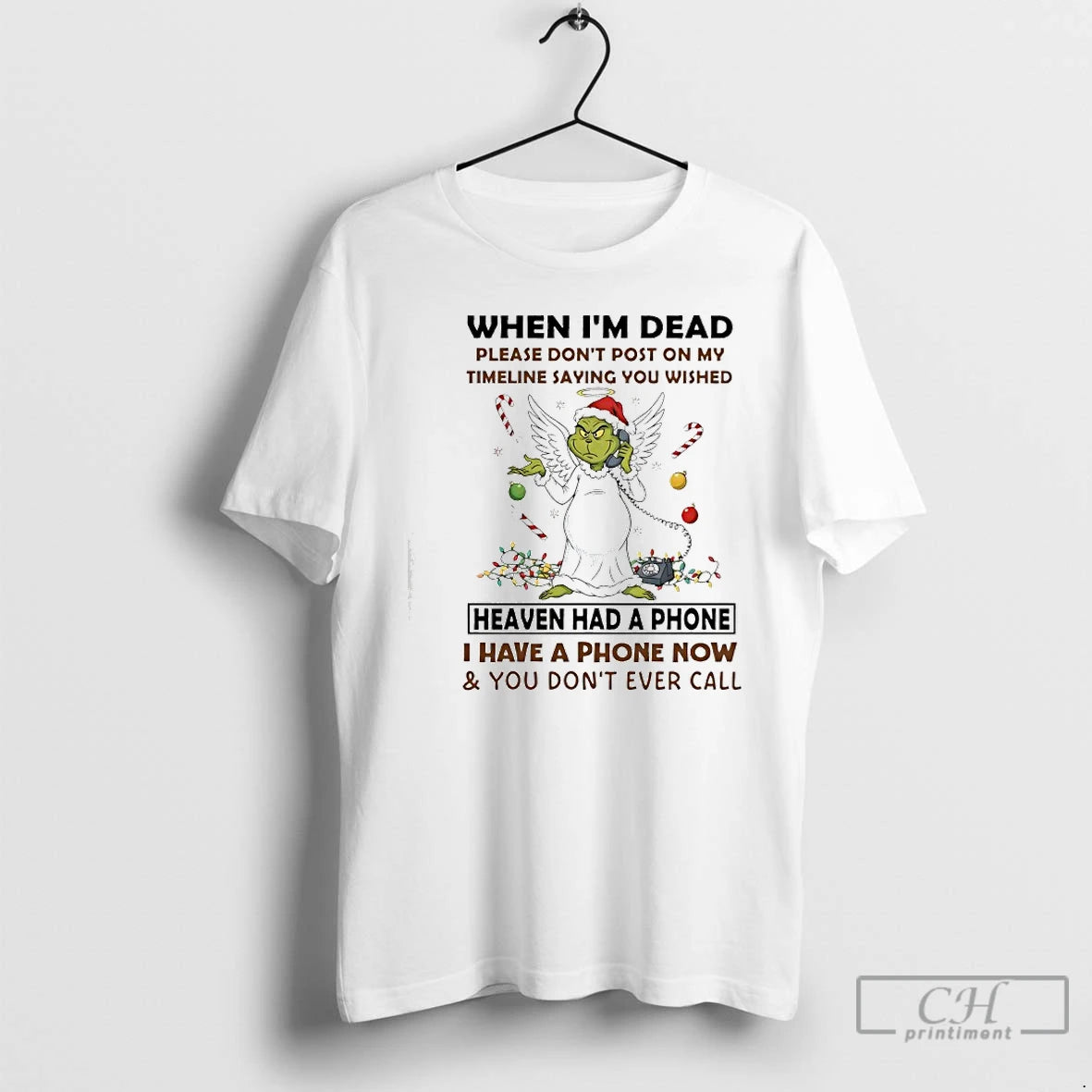 Classic Grinch Angel When Im Dead Please Heaven Had A Phone I Have A Phone T-Shirts, Hoodie, Sweatshirt | InkRitualCo.com