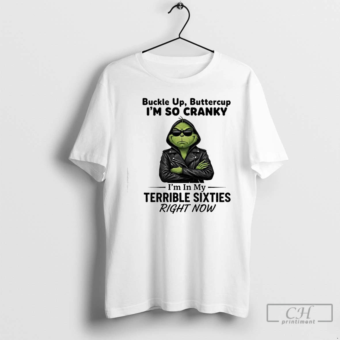 Classic Grinch Buckle Up Buttercup Im So Cranky Im In My Terrible Sixties T Shirts Hoodie, Sweatshirt | InkRitualCo.com