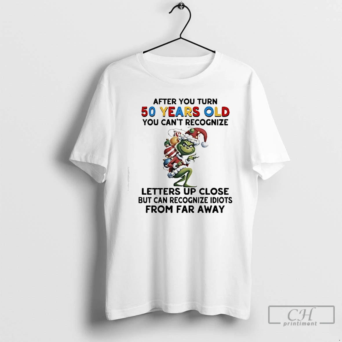 Classic Grinch Christmas After You Turn 50 Years Old You Cant Recognize Letters Up Close T-Shirts, Hoodie, Sweatshirt
