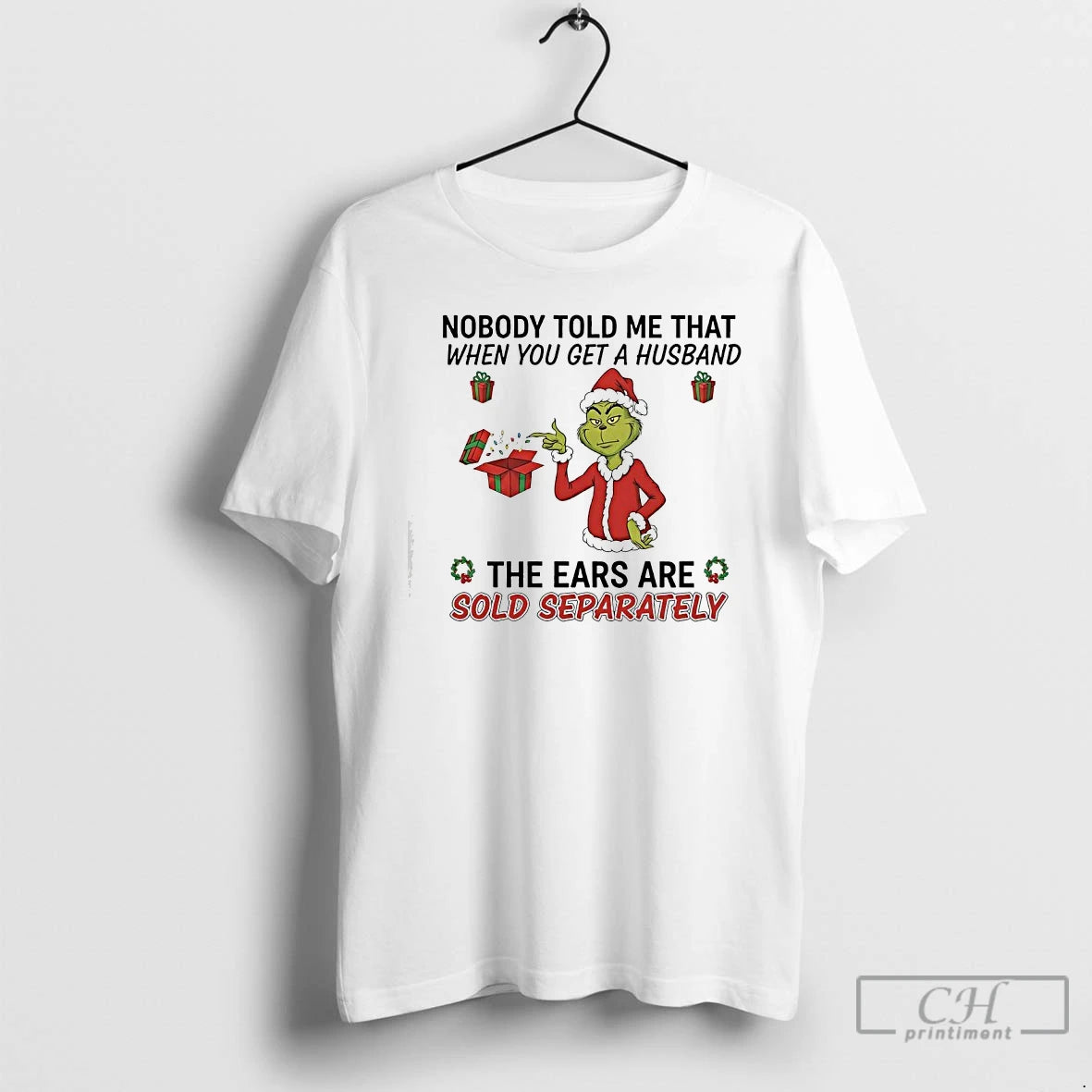Classic Grinch Gifts Nobody Told Me That When You Get A Husband The Ears Are T-Shirts, Hoodie, Sweatshirt | InkRitualCo.com