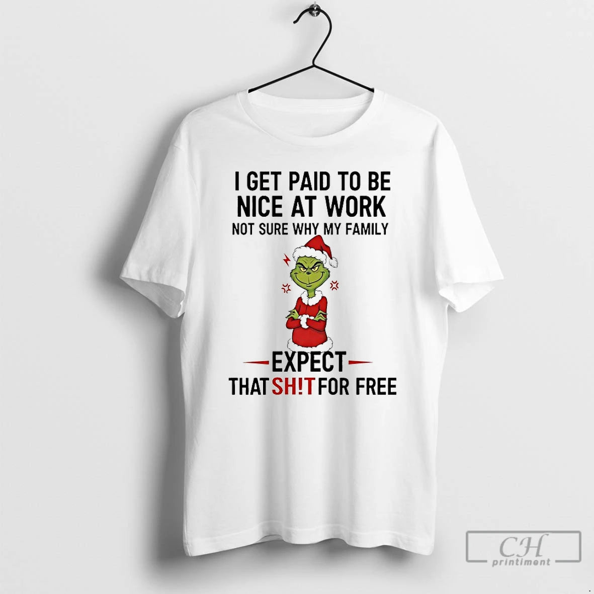 Classic Grinch I Get Paid To Be Nice At Work Not Sure Why My Family T-Shirts, Hoodie, Sweatshirt | InkRitualCo.com