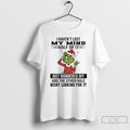 Classic Grinch I Havent Lost My Mind Half Of It Just Wandered Off Christmas 2025 T-Shirts, Hoodie, Sweatshirt