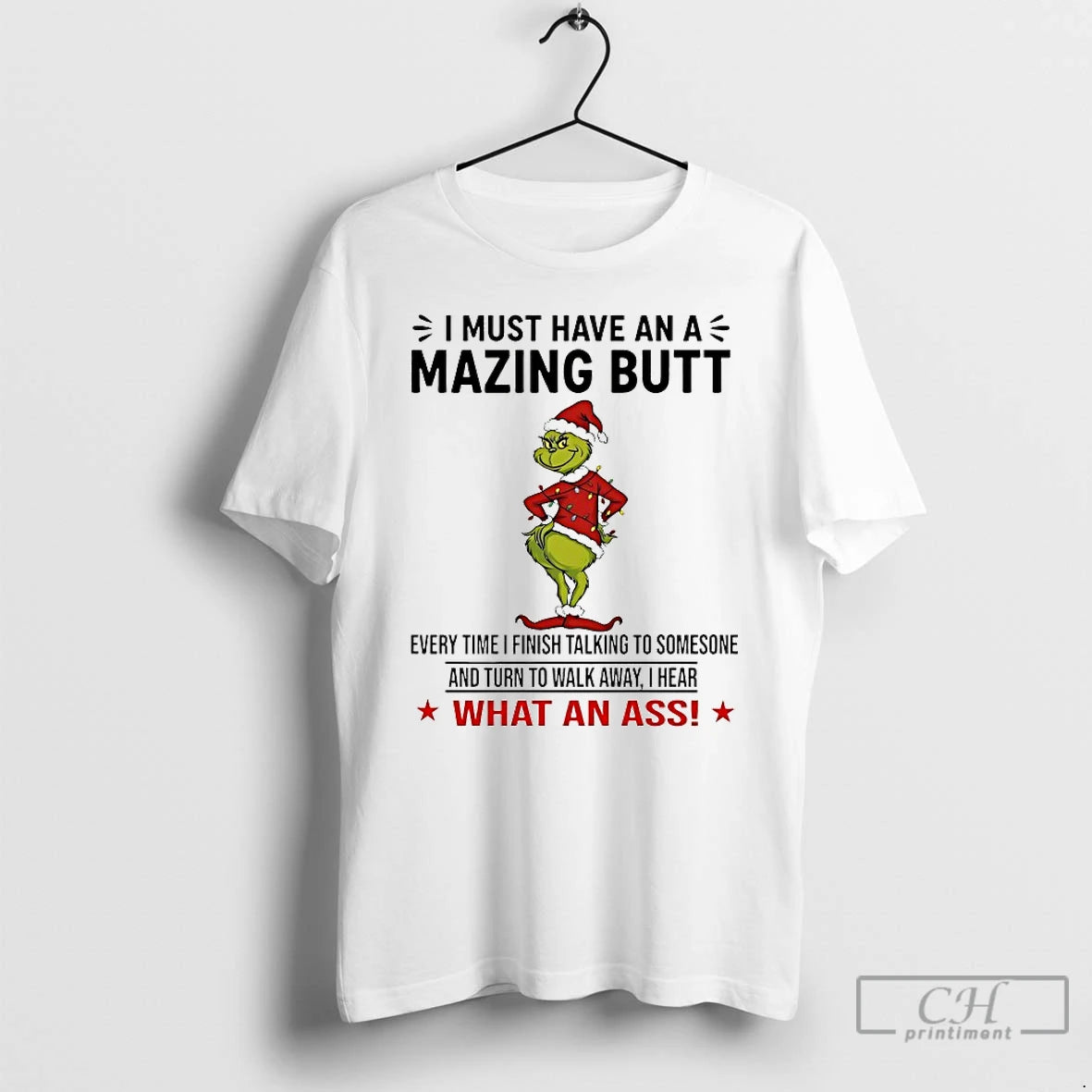 Classic Grinch I Must Have An A Mazing Butt Every Time I Finish Talking To T-Shirts, Hoodie, Sweatshirt | InkRitualCo.com
