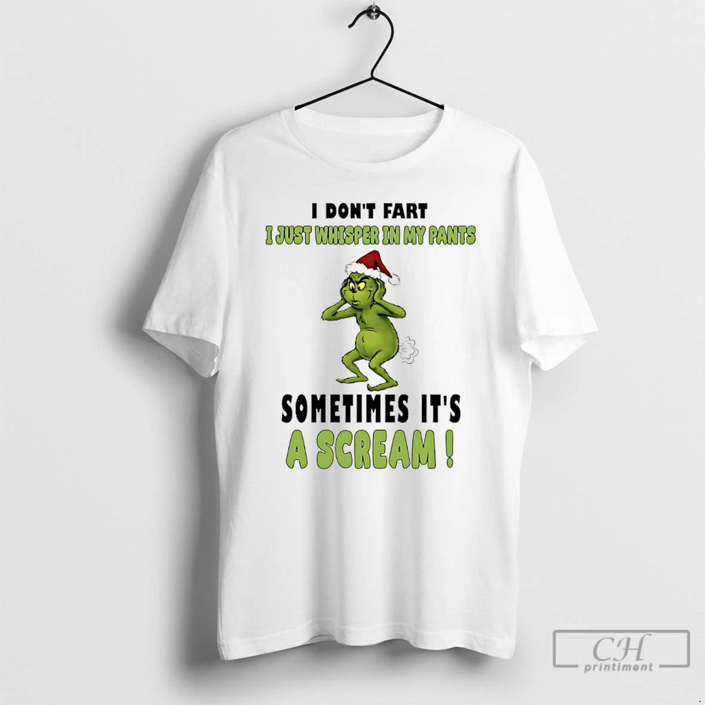 Classic Grinch I Dont Fart I Just Whisper In My Pants Sometimes Its A Scream T-Shirts, Hoodie, Sweatshirt | InkRitualCo.com