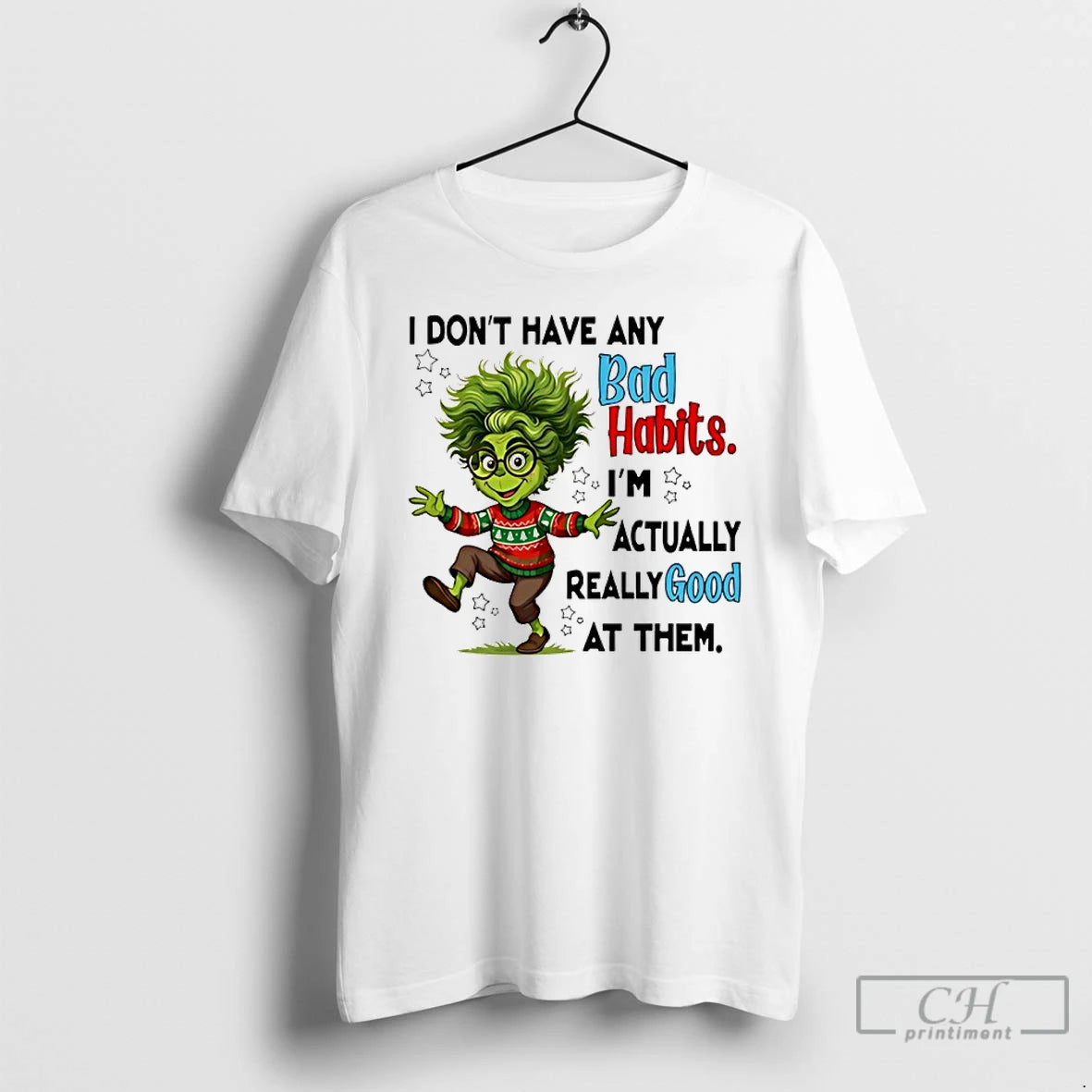 Classic Grinch I Dont Have Any Bad Habits Im Actually Really Good At Them T-Shirts, Hoodie, Sweatshirt | InkRitualCo.com