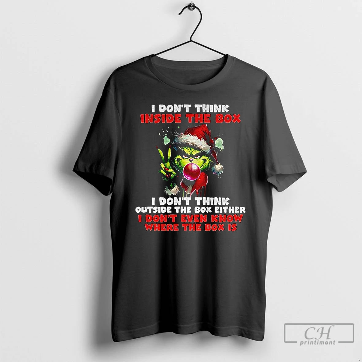 Classic Grinch I Dont Think Inside The Box I Dont Think Outside The Box Either T-Shirts, Hoodie, Sweatshirt | InkRitualCo.com