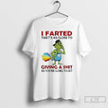 Classic Grinch I Farted Thats As Close To Giving A Shit As Youre Going To T-Shirts, Hoodie, Sweatshirt | InkRitualCo.com