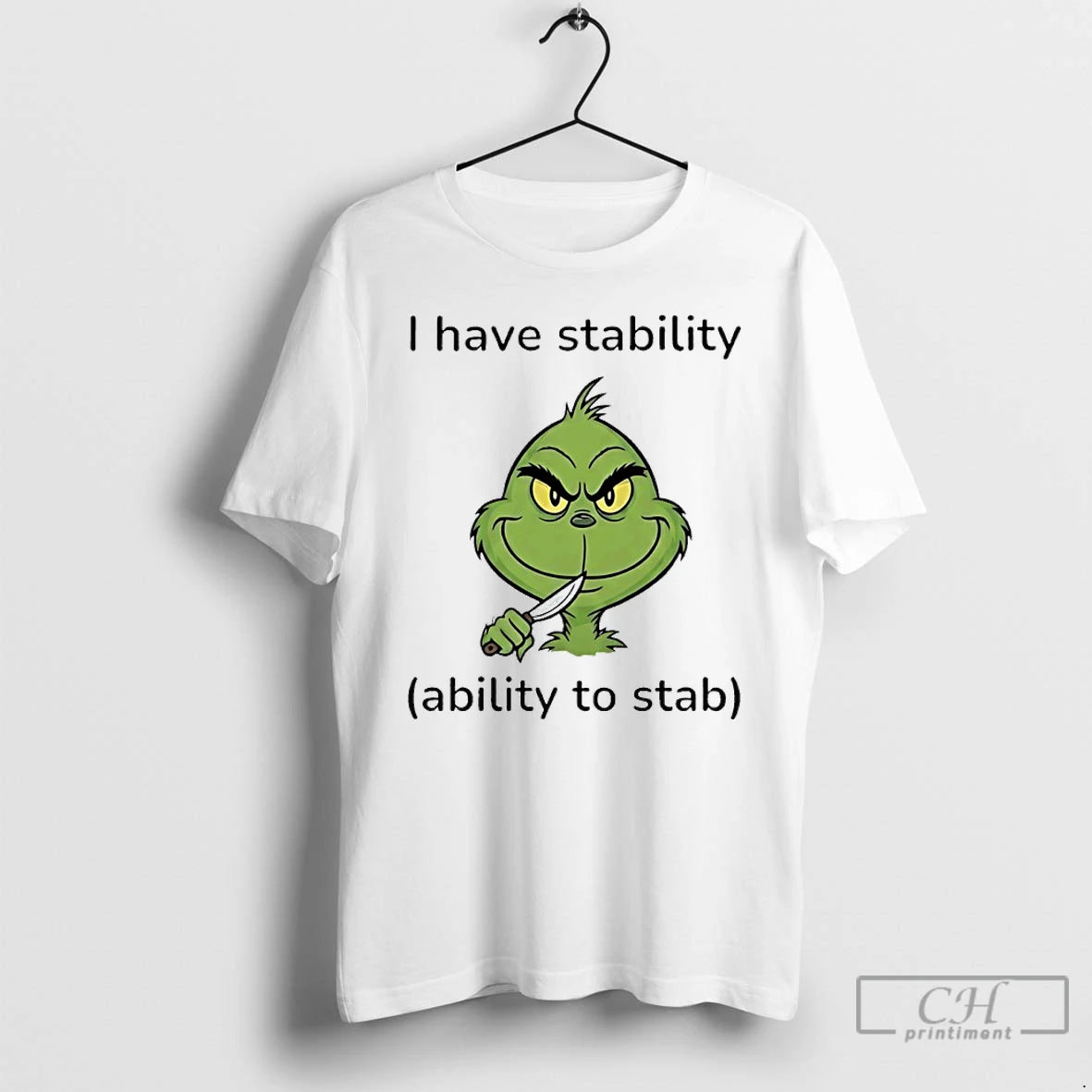 Classic Grinch I Have Stability Ability To Stab T-Shirts, Hoodie, Sweatshirt | InkRitualCo.com