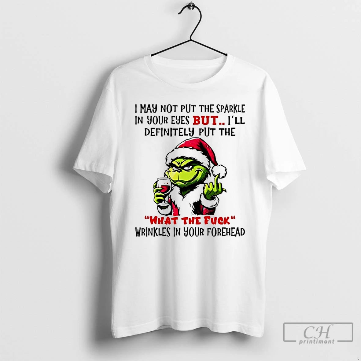 Classic Grinch I May Not Put The Sparkle In Your Eyes But Ill Definitely Put T-Shirts, Hoodie, Sweatshirt | InkRitualCo.com
