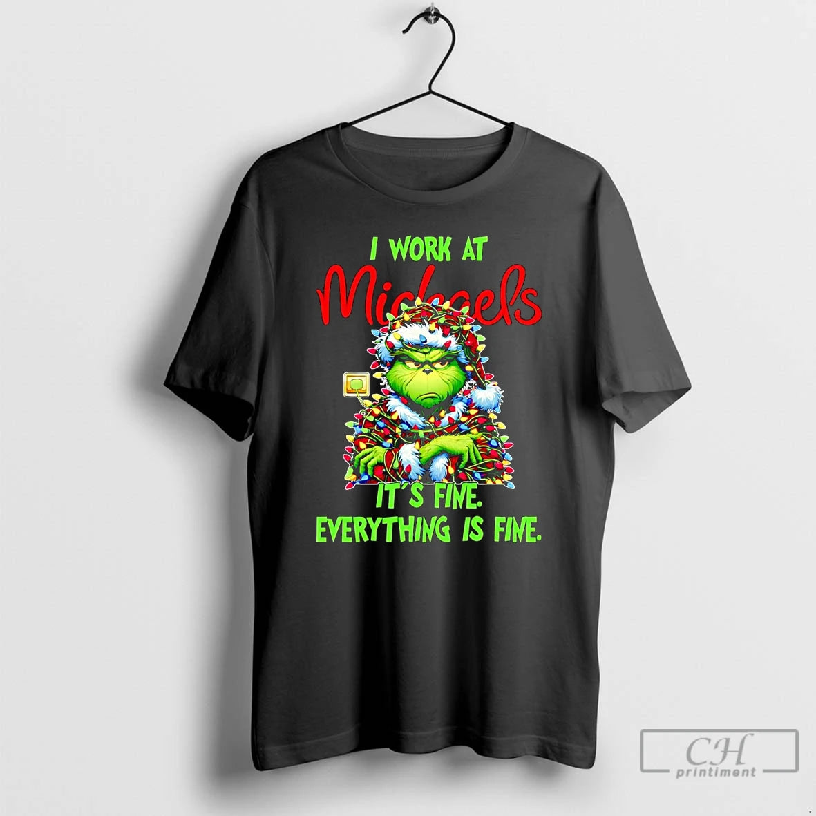 Classic Grinch I Work At Michaels Its Fine Everythings Fine Christmas T Shirts Hoodie, Sweatshirt | InkRitualCo.com