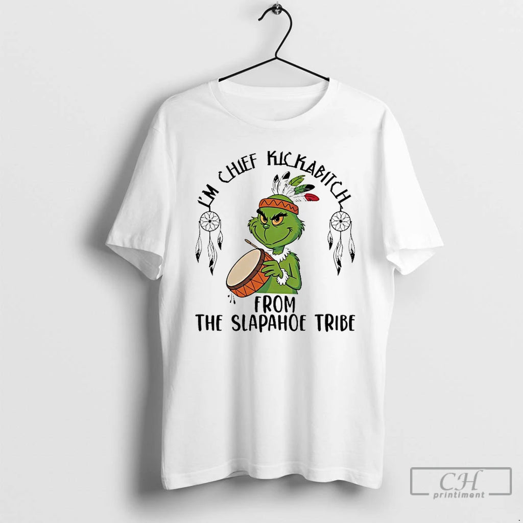 Classic Grinch Im Chief Kickabitch From The Slapahoe Tribe Chirstmas 2025 T-Shirts, Hoodie, Sweatshirt | InkRitualCo.com