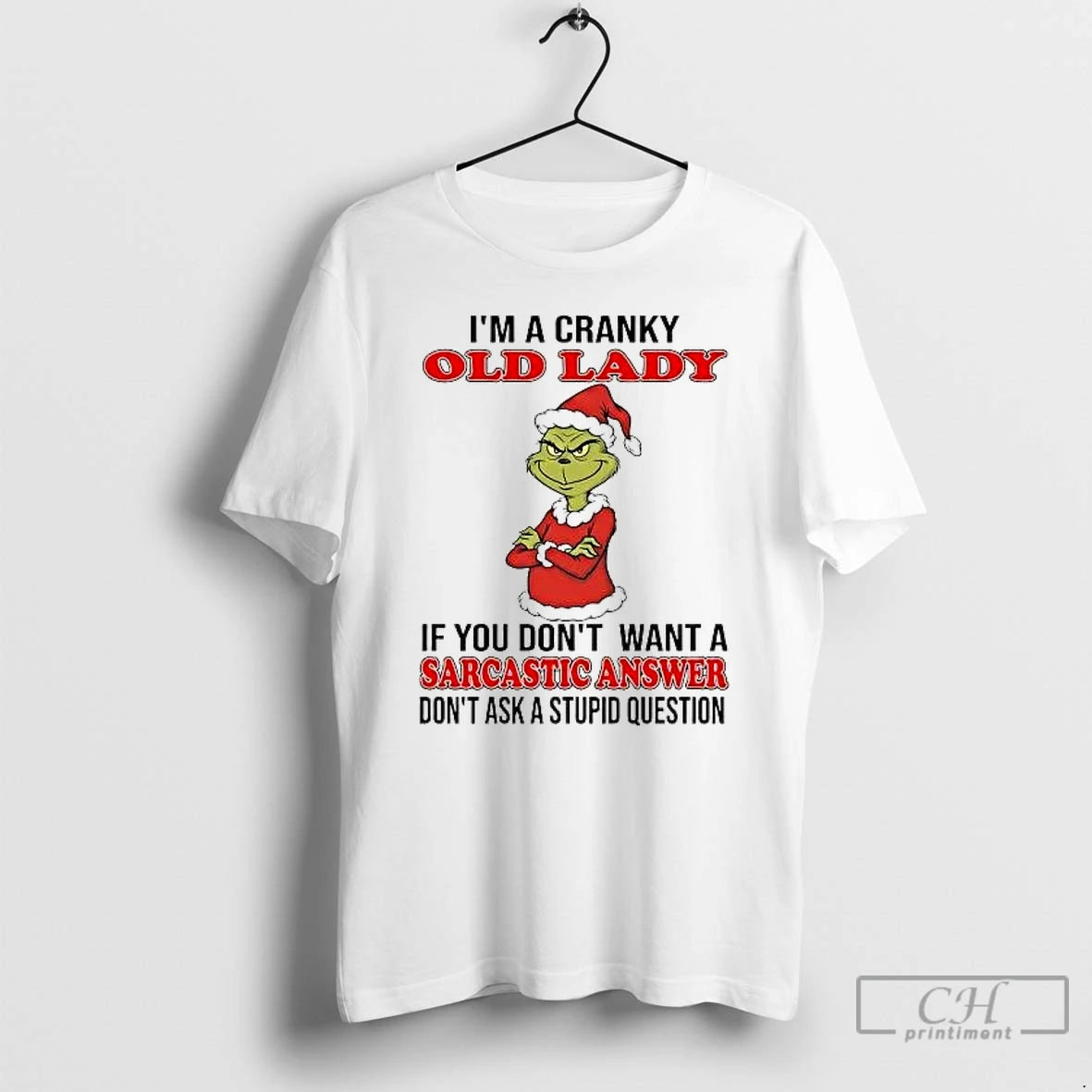 Classic Grinch Im A Cranky Old Lady Sarcastic Answer Christmas T-Shirts, Hoodie, Sweatshirt | InkRitualCo.com