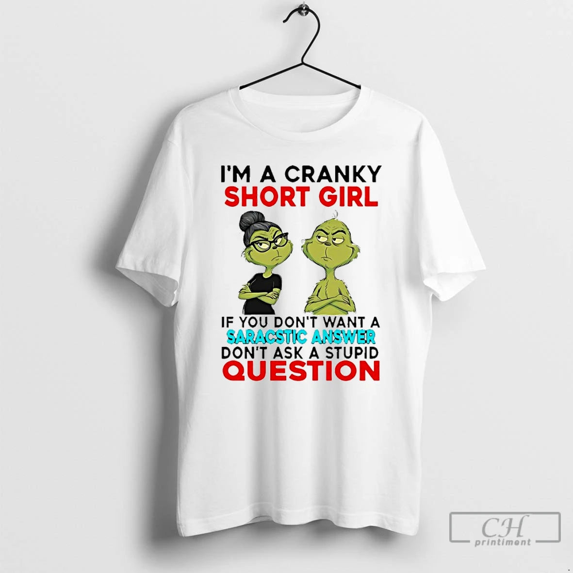 Classic Grinch Im A Cranky Short Girl If You Dont Want A Sarcastic Answer T-Shirts, Hoodie, Sweatshirt | InkRitualCo.com