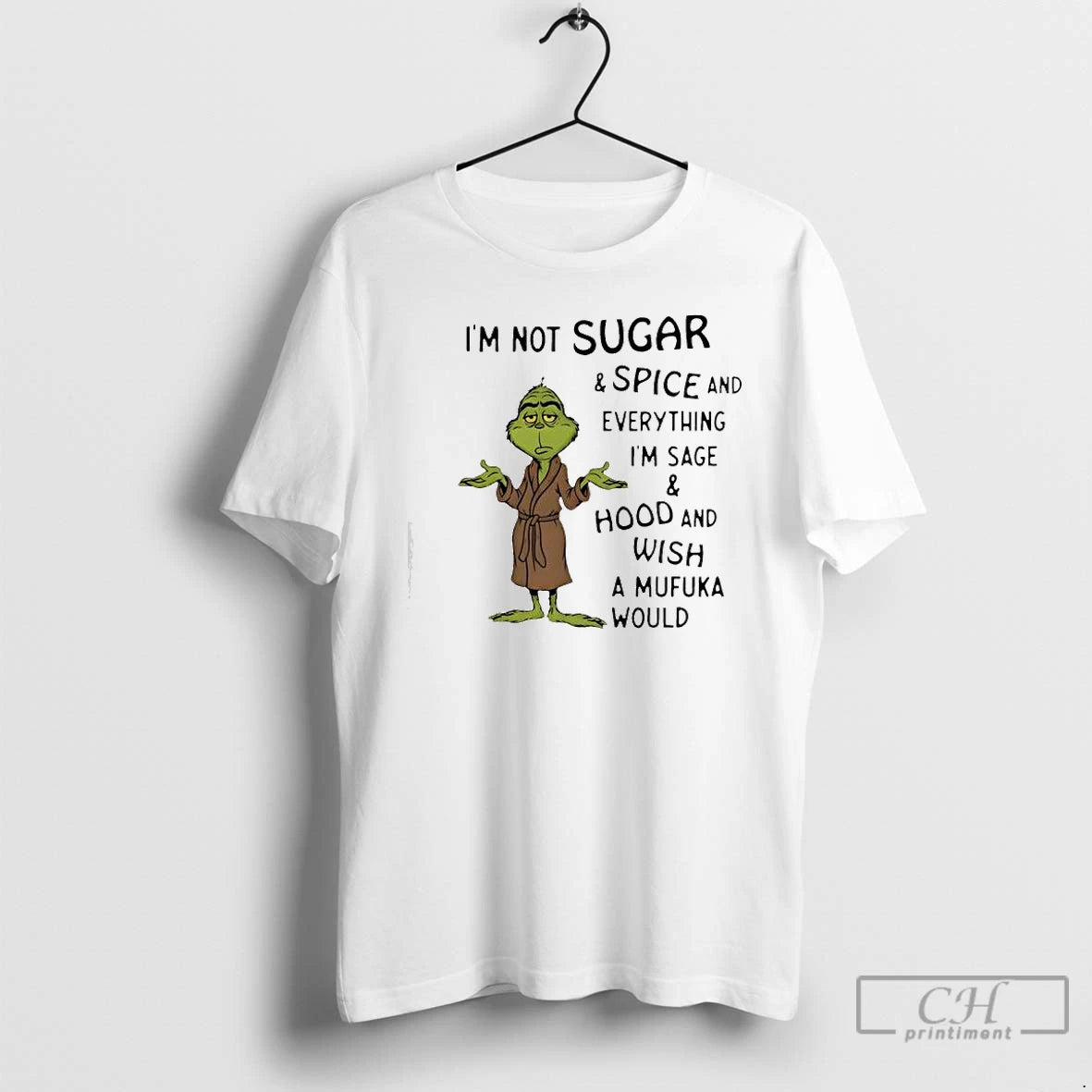 Classic Grinch Im Not Sugar And Spice And Everything Im Sage And Hood And Wish T-Shirts, Hoodie, Sweatshirt | InkRitualCo.com