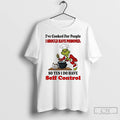 Classic Grinch Ive Cooked For People I Should Have Poisoned Christmas 2025 T Shirts Sweater Hoodie, Sweatshirt