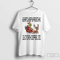 Classic Grinch Santa Claus Reindeer You Will Never Find Another Me Not Sure If Thats T-Shirts, Hoodie, Sweatshirt