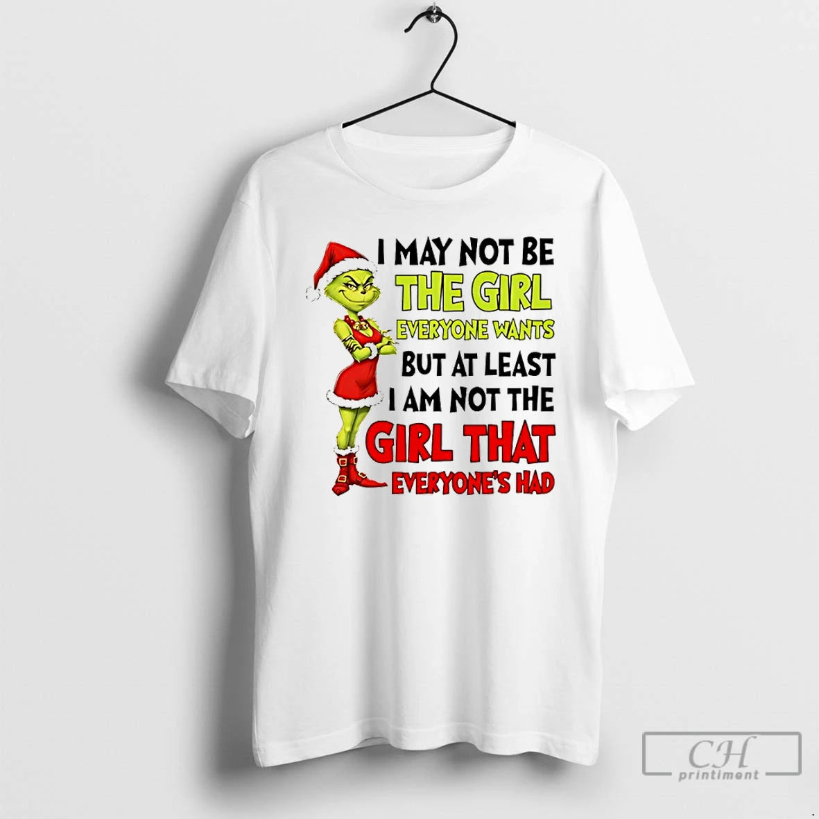 Classic Grinch Santa I May Not Be The Girl Everyone Wants But At Least T-Shirts, Hoodie, Sweatshirt | InkRitualCo.com