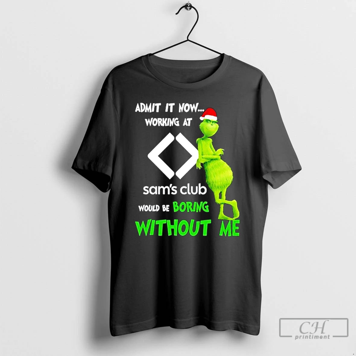 Classic Grinch Santa Admit It Now Working At Sams Club Logo Would Be Boring Without T-Shirts, Hoodie, Sweatshirt