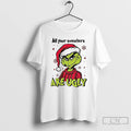 Classic Grinch Santa All Your Sweaters Are Ugly Christmas T-Shirts, Hoodie, Sweatshirt | InkRitualCo.com