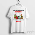 Classic Grinch Santa Dear Old Man Winter Bite Me Im Too Old For This Crap T-Shirts, Hoodie, Sweatshirt | InkRitualCo.com
