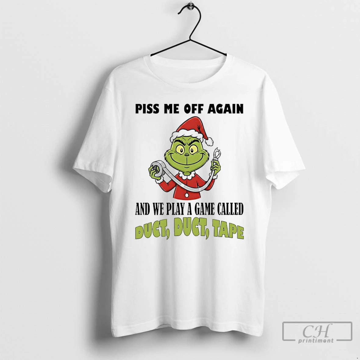 Classic Grinch Santa Piss Me Off Again And We Play A Game Called Duct Duct T-Shirts, Hoodie, Sweatshirt | InkRitualCo.com
