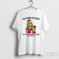 Classic Grinch Santa You Think Im Sassy You Should Meet The Girl I Gave Birth T-Shirts, Hoodie, Sweatshirt | InkRitualCo.com