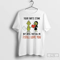 Classic Grinch Santa Your Farts Stink But Until They Kill Me I Still Love You T-Shirts, Hoodie, Sweatshirt | InkRitualCo.com