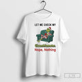 Classic Grinch Xmas Let Me Check My Giveashitometer Nope Nothing T-Shirts, Hoodie, Sweatshirt | InkRitualCo.com