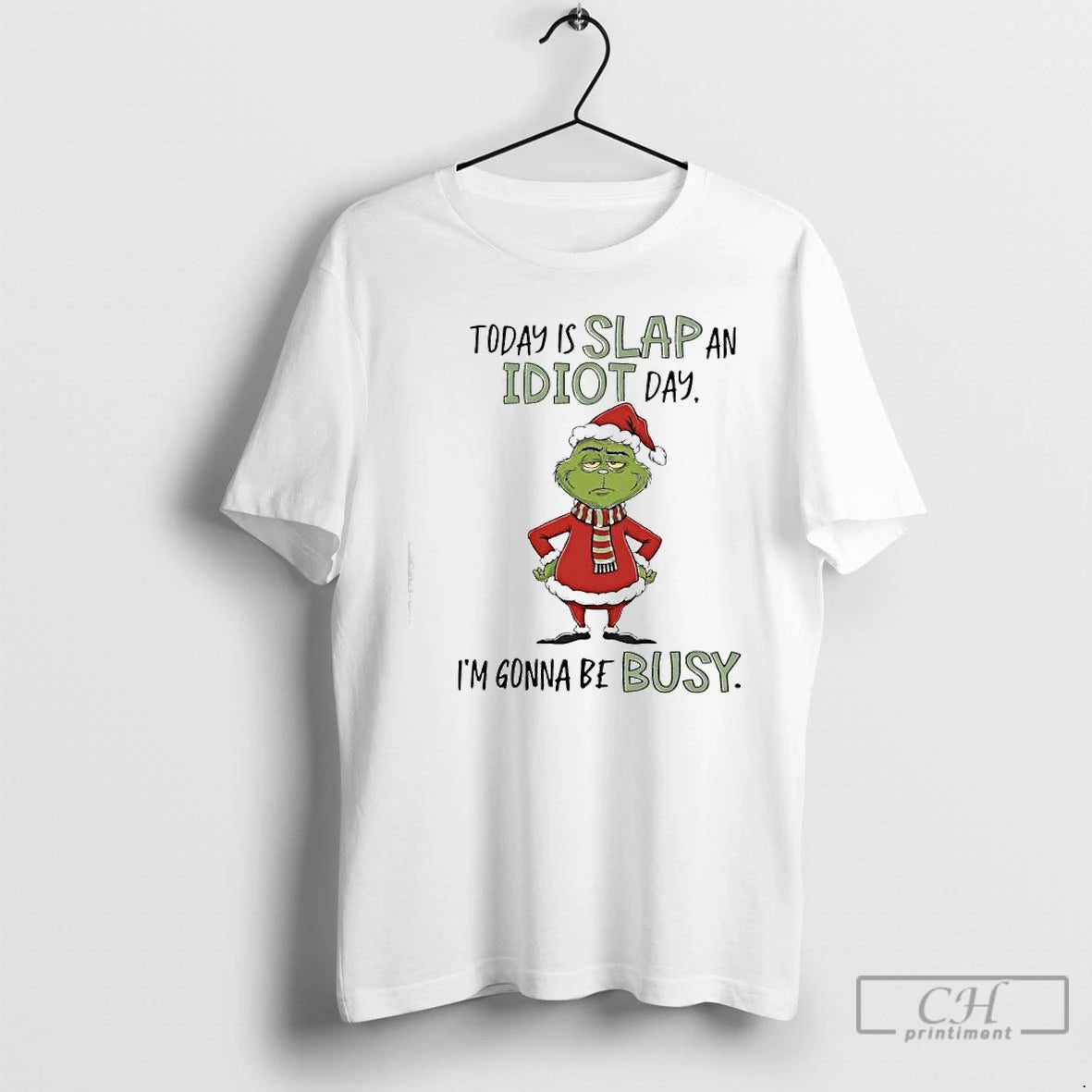 Classic Grinch Xmas Today Is Slap An Idiot Day Im Gonna Be Busy T Shirts Hoodie, Sweatshirt | InkRitualCo.com