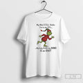 Classic Grinch Xmas My Mind Still Thinks Im In My 20s My Body Thinks My T-Shirts, Hoodie, Sweatshirt | InkRitualCo.com
