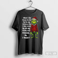 Classic Grinch Xmas When I Die Please Do Not Put In My Obituary That T-Shirts, Hoodie, Sweatshirt | InkRitualCo.com