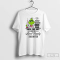 Classic Grinch A Wise Woman Once Said Fuck This Shit She Lived Happily Ever After T-Shirts, Hoodie, Sweatshirt