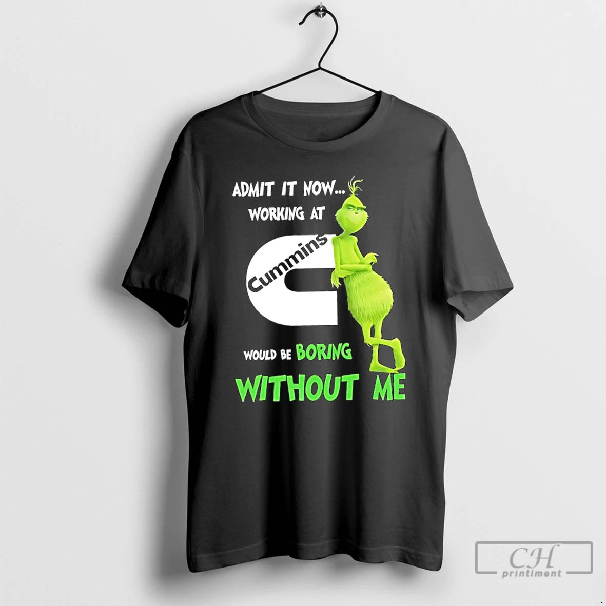 Classic Grinch Admit It Now Working At Cummins Would Be Boring Without Me T Shirts Hoodie, Sweatshirt | InkRitualCo.com