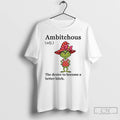 Classic Grinch Ambitchous Definition Meaning Desire To Become A Better Bitch T-Shirts, Hoodie, Sweatshirt | InkRitualCo.com