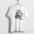 Classic Grinch And Yet Despite The Look On My Face Youre Still Talking T Shirts Hoodie, Sweatshirt | InkRitualCo.com
