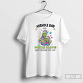 Classic Grinch Colorful Suit Asshole Dad And 8 Smartass Daughter Best Friends For Life T-Shirts, Hoodie, Sweatshirt