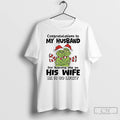 Classic Grinch Congratulations To My Husband For Having Me As His Wife T Shirts Sweater Hoodie, Sweatshirt | InkRitualCo.com