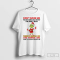 Classic Grinch Dont Judge Me Ive Deal With Theres A Reason I Do Christmas T-Shirts, Hoodie, Sweatshirt | InkRitualCo.com