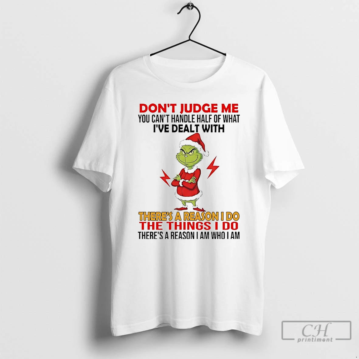 Classic Grinch Dont Judge Me Ive Deal With Theres A Reason I Do Christmas T-Shirts, Hoodie, Sweatshirt | InkRitualCo.com